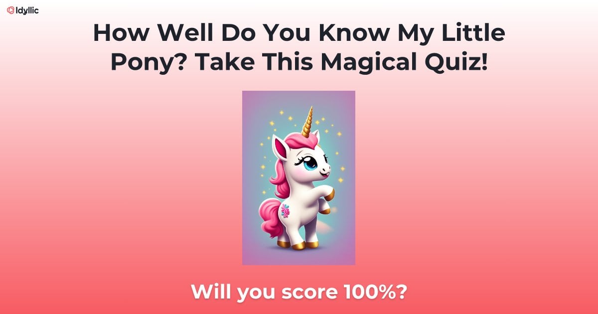 Curious About Your MLP Knowledge? Take Our How Well Do You Know MLP Quiz!