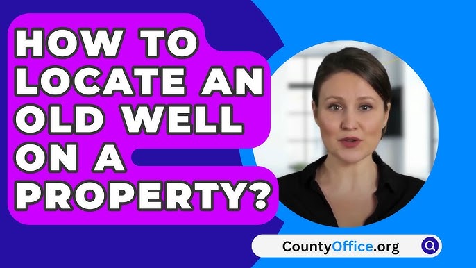 Finding an Old Well: How to Locate Old Well on Property Easily