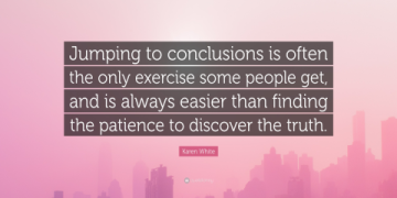 Jumping to Conclusions? Learn How to Stop It Now!